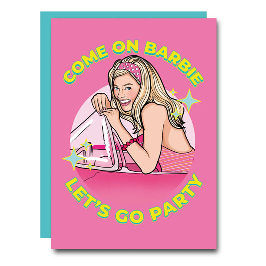 Come On Barbie Let's Go Party Greeting Card